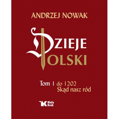 A. Nowak, Dzieje Polski. Tom 1. Skąd nasz ród